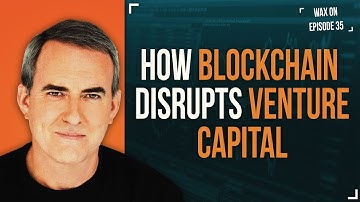 WAX ON: How Blockchain Disrupts Venture Capital