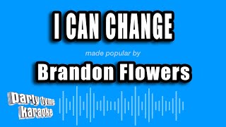 Brandon Flowers - I Can Change (Karaoke Version)
