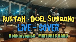 RUNTAH -DOEL SUMBANG || LIVE COVER BobkaryopisS feat MIXTURE$ BAND || AT DARMAGA SUNDA TASIKMALAYA