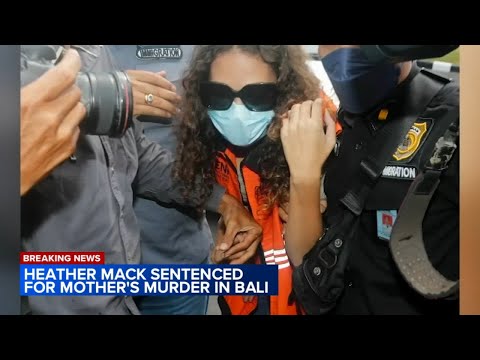 Heather Mack gets 26 years in connection with mother's Bali murder