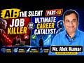 AI: The Silent Job Killer or the Ultimate Career Catalyst? | Part 10 | Mr. Alok Kumar