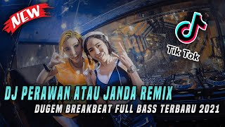 DJ Dugem Breakbeat Full Bass Terbaru 2021! Perawan Atau Janda Remix [ ft. Sappodarja ]