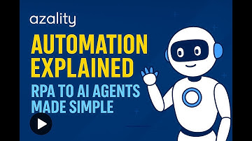 Azality Automation Explained: RPA to AI Agents Made Simple