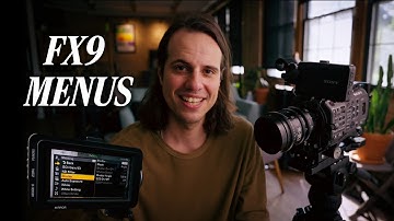 Sony FX9 Menus Explained – Full Menu Overview