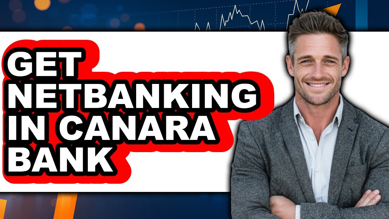 How to Get Netbanking in Canara Bank - Full Guide