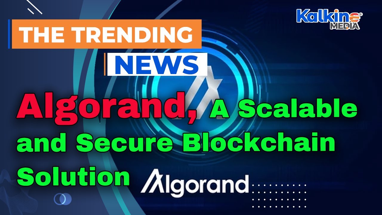 Understanding Algorand: A Scalable and Secure Blockchain Solution