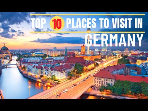 Top 10 Places To Visit In Germany – Travel Guide