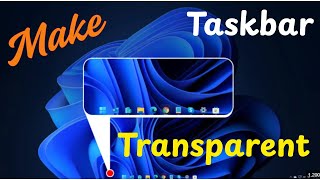 How to Make Windows 11 Taskbar Transparent