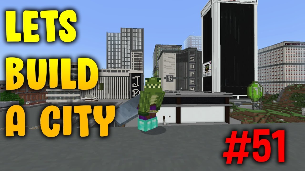 Lets Build A Minecraft City (51)- We're Back! - How to Build a City ...