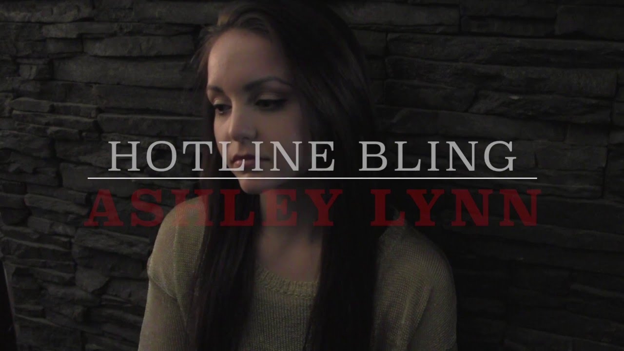 Drake - Hotline Bling (Ashley Lynn Cover)