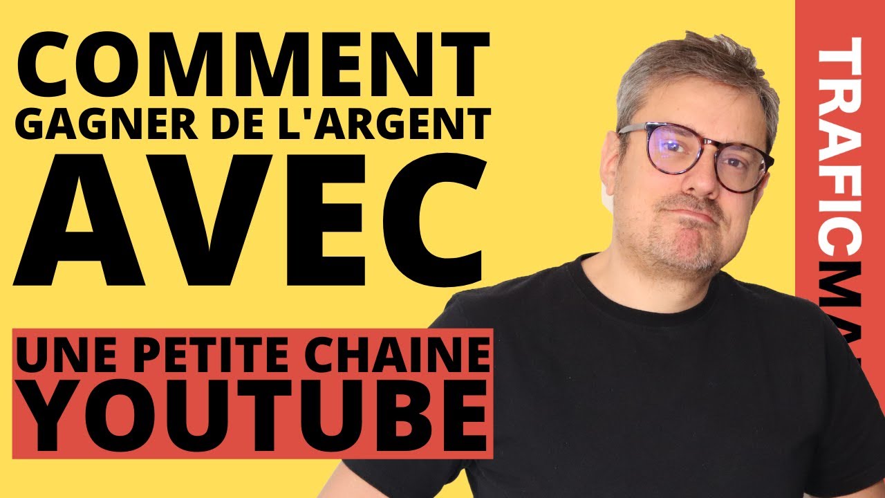Comment gagner de l'argent avec une petite chaîne YouTube ou un petit ...