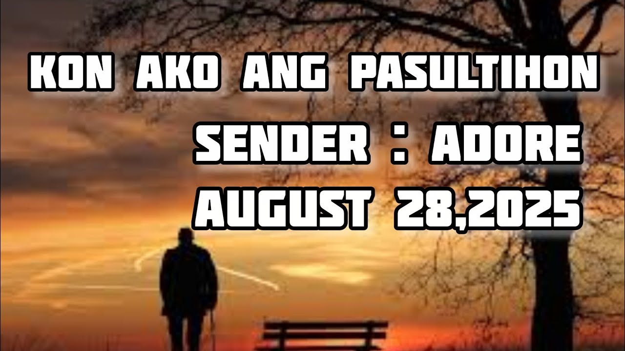 kon ako ang pasultihon sender Adore August 28 2025
