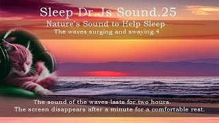 Sleep Dr.Js Sound.25/파도 출렁,밀물.4(The waves surging and swaying.4)/수면 유도(induction of sleep)