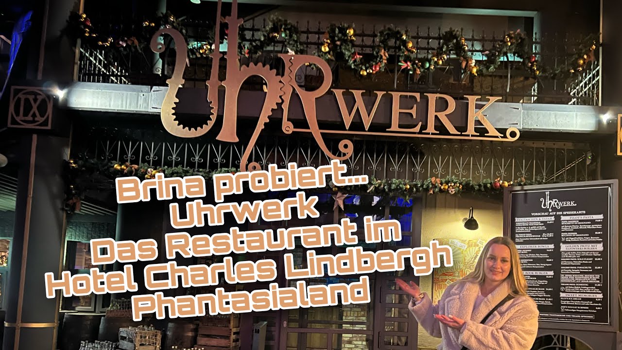 Brina probiert...Uhrwerk das Restaurant im Hotel Charles Lindbergh | Phantasialand