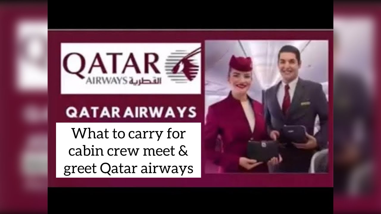 What to carry for cabin crew meet and greet Qatar airways YouTube