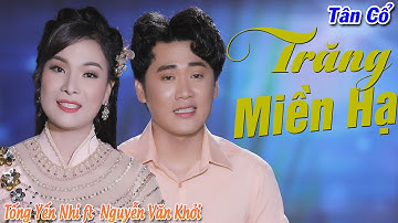 Tân Cổ Trăng Miền Hạ - CVVC Nguyễn Văn Khởi ft NS Tống Yến Nhi ❤️ Cặp Đôi Vàng Trong Làng Tân Cổ Hay