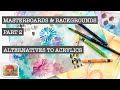 MASTERBOARDS & BACKGROUNDS #2 - Alternatives to Using Acrylic Paints