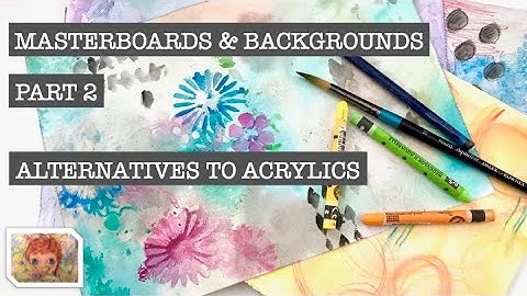 MASTERBOARDS & BACKGROUNDS #2 - Alternatives to Using Acrylic Paints