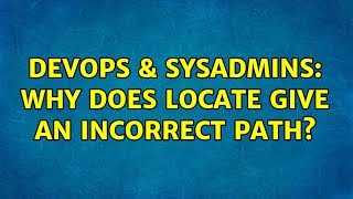 Famous DevOps & SysAdmins: Why does locate give an incorrect path? Net Worth