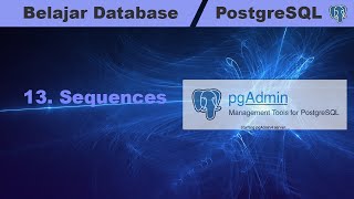 Learn PostgreSQL Database 13 Sequences