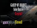 #2 Grasp Of Avarice - Solo Hunter (20220419) - Shroud