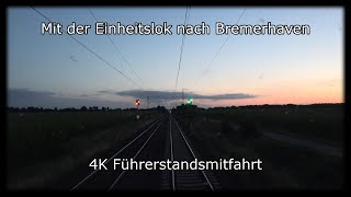 [4K] Mit der Einheitslok von Bremen Rbf nach Bremerhaven | Führerstandsmitfahrt