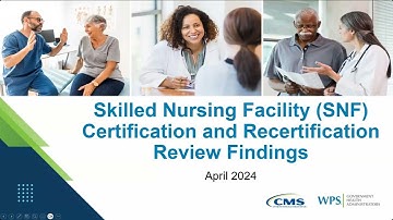 Encore: Skilled Nursing Facility (SNF) Certification and Recertification Review Findings
