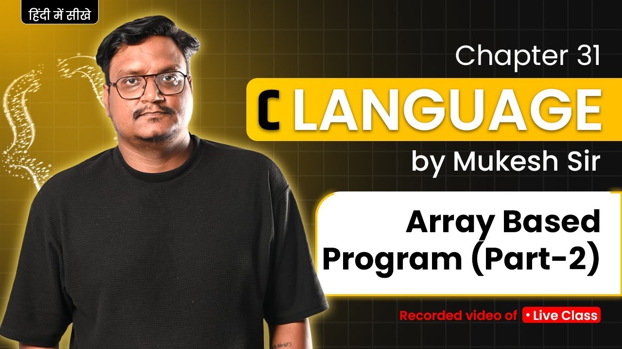 Lecture 31 – C Programming | Array-Based Programs | By Mukesh Sir ...