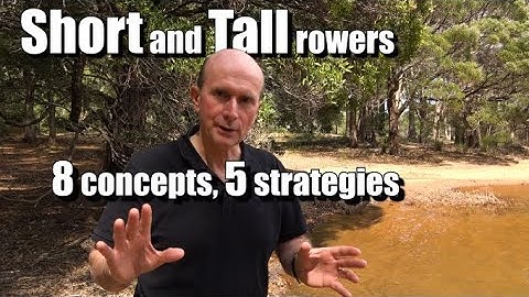Short and Tall rowers, 8 concepts, 5 strategies