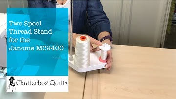 How to Use Two Spools of Thread on the Janome MC9400