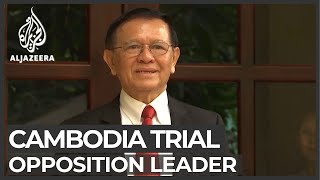 Cambodia: 'Treason' trial for opposition leader begins