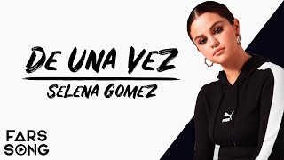 Selena Gomez - De Una Vez (English Lyrics) (ترجمه و متن آهنگ)