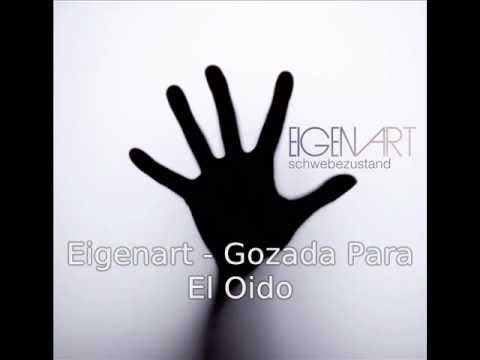 Eigenart - Gozada Para El Oido