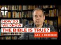 How Do We Know the Bible Is True? | Ask Redeemer | Jon Benzinger