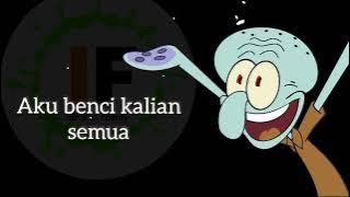 KATA-KATA SQUIDWARD TENTACLES ][BAHASA INDONESIA][