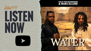WATER - Solo The Messenger &amp; Mars Allure (Official Audio)
