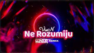 Vix.N - Ne Rozumiju (MUNDUR REMIX)