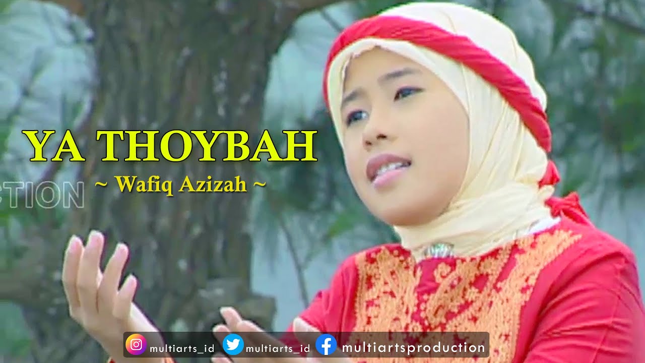 YA THOYBAH - WAFIQ AZIZAH (OFFICIAL MUSIC VIDEO)