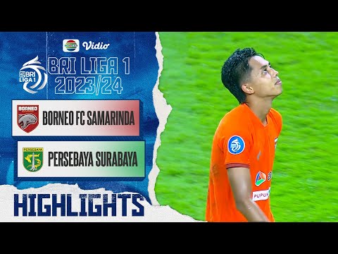 Borneo FC Samarinda VS Persebaya Surabaya - Highlights | BRI Liga 1 2023/24