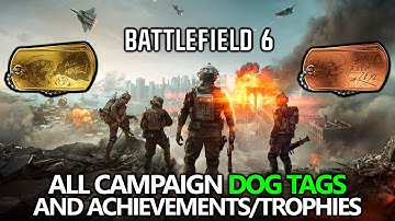 Battlefield 6 - All 30 Campaign Dog Tags (Collectibles) & Missable Achievements/Trophies
