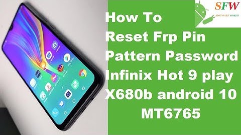 How To Reset Frp Pin Pattern Password Infinix Hot 9 play X680b android 10 MT6765