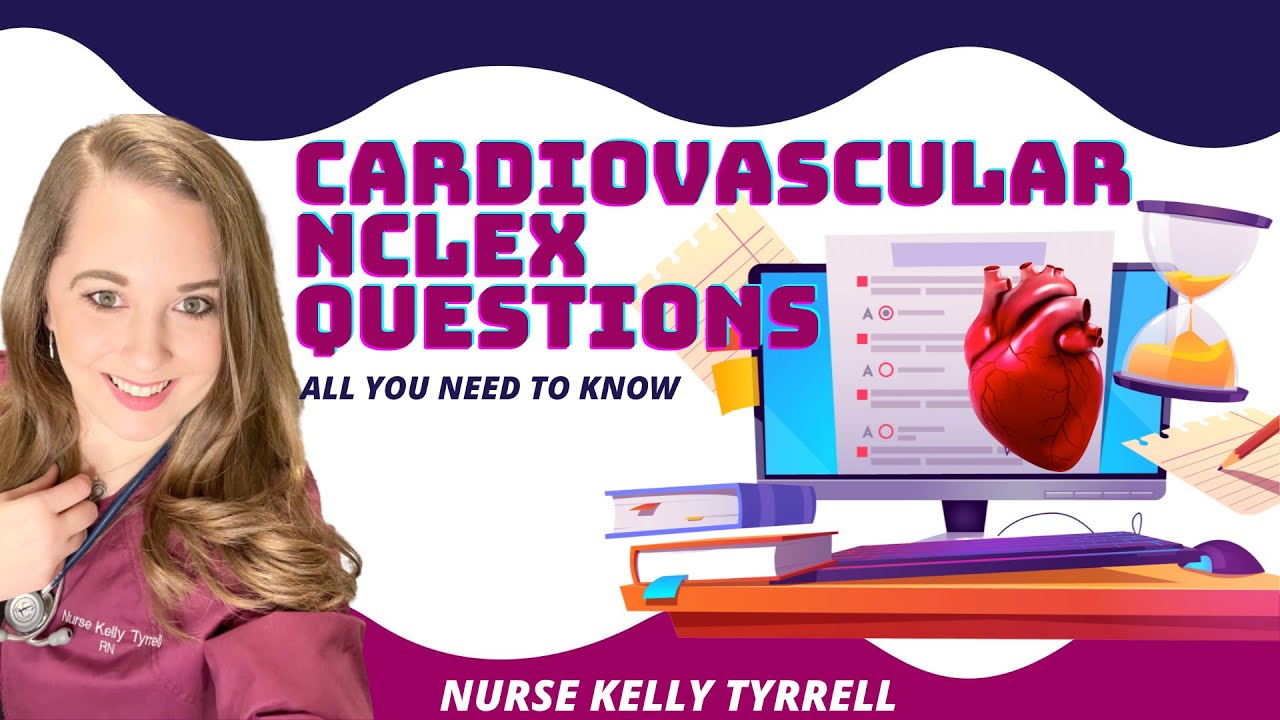 Cardiovascular NCLEX Questions MI Heart Failure Nursing YouTube