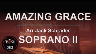 Amazing Grace - SOPRANO II | Arr Jack Shrader