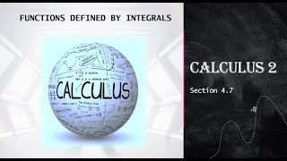 Section 4.7 - FUNCTIONS DEFINED BY INTEGRALS