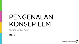 PENGENALAN KONSEP LIMIT EQUILIBRIUM METHOD (LEM) DALAM INDUSTRI TAMBANG - Part 2