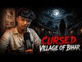 Bihar Ka Ek Shrapit Gaon | Real Horror Story 😱