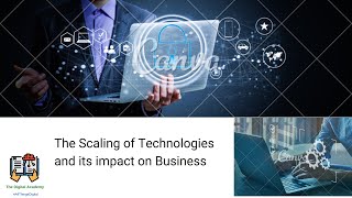 How scaling of  Technology  Infrastructure will change the course of business & society