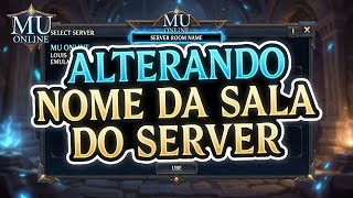 ALTERANDO NOME DA SALA | LOUIS EMULATOR | MUEMU | MUONLINE