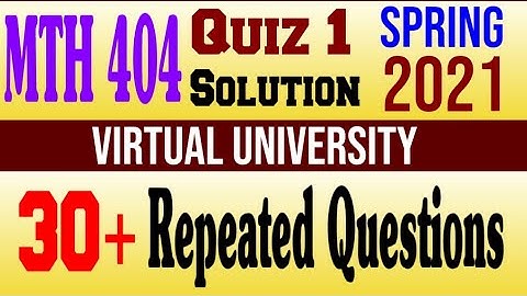 MTH404 Quiz 1 Solution Spring 2021|MTH 404|QUIZ 1|Solution|Spring 2021|virtual University|VU.