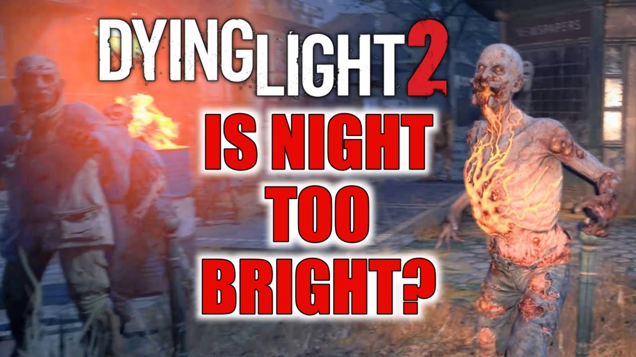 Is The Dying Light 2 Night Time Gameplay Too Bright?